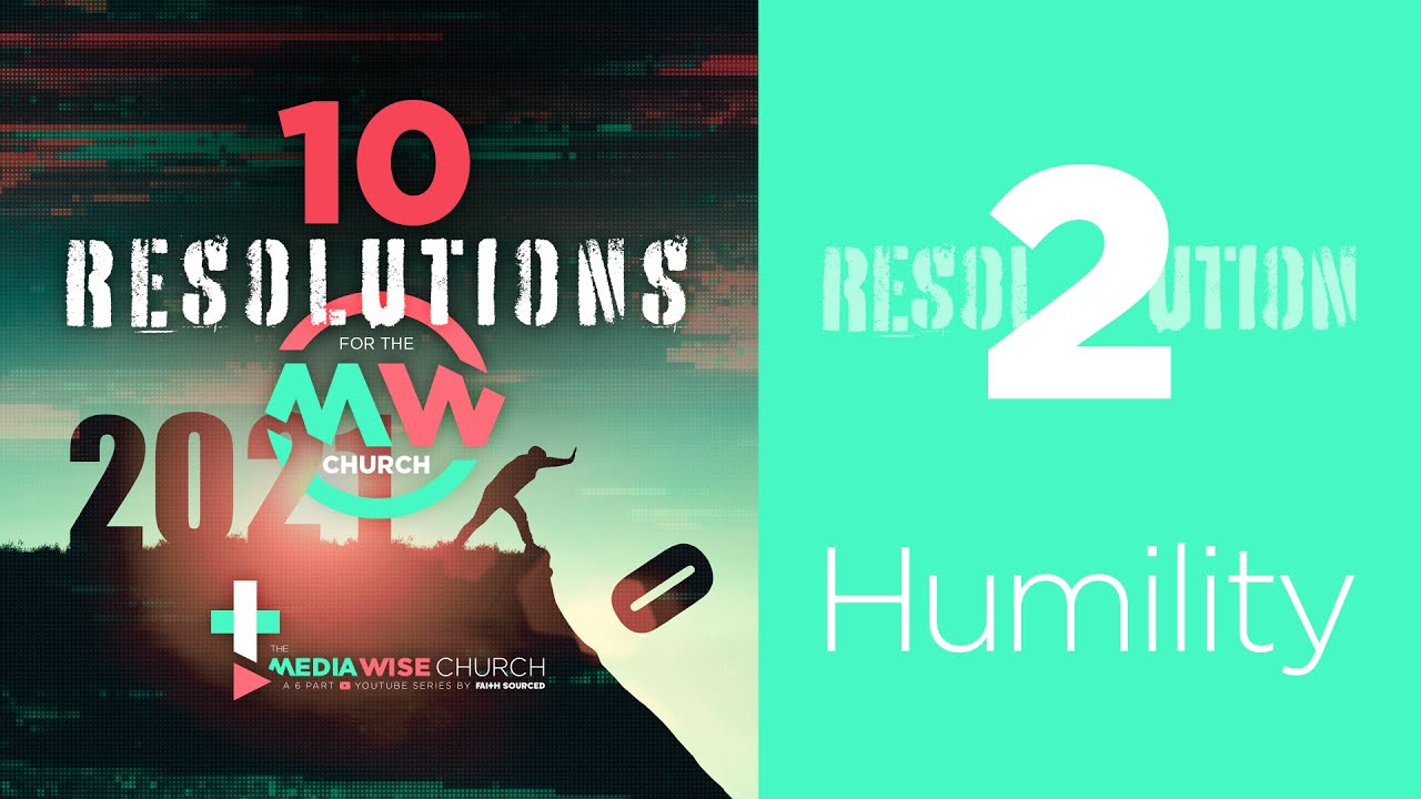 Resolution 2 - Humility - 10 Resolutions for the MediaWise.church