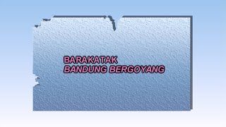 Barakatak - Bandung Bergoyang (Retake 2019)