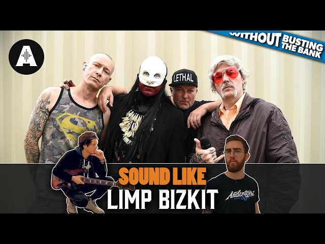 Sound Like Limp Bizkit | Without Busting the Bank! class=