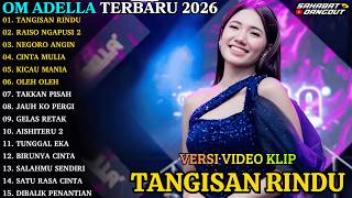 ADELLA TERBARU - TANGISAN RINDU - RAISO NGAPUSI 2 - OM ADELLA FULL ALBUM TERBARU 2026