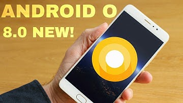 Android O First Look & Features !
