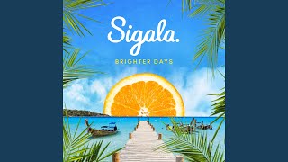 Video thumbnail of "Sigala - Brighter Days"