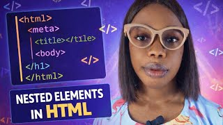 Nested HTML Elements Explained Step by Step