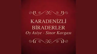 Oy Asiye - Karadenizli Biraderler