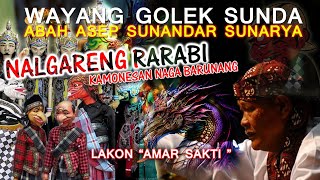 Abah Asep Sunandar Sunarya Wayang Golek Lakon Amar Sakti  [Nala Gareng Rarabi] #wayanggolek