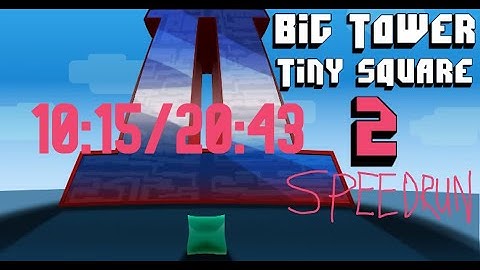Big Tower Tiny Square 2 Speedrun 10:15/20:43