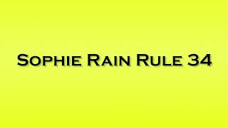 Pronunciation of Sophie Rain Rule 34