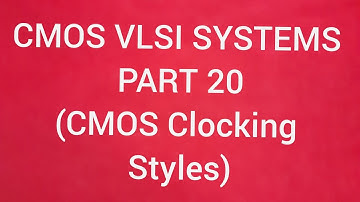 CMOS VLSI SYSTEMS PART 20/CMOS Clocking Styles #trb #cmos #ECETutor #VLSI