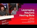 How to Leverage Neurons Healing Bots