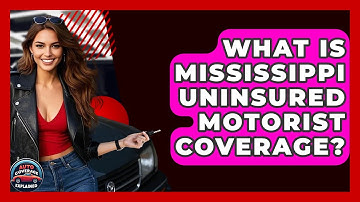 What Is Mississippi Uninsured Motorist Coverage? - Auto Coverage Explained