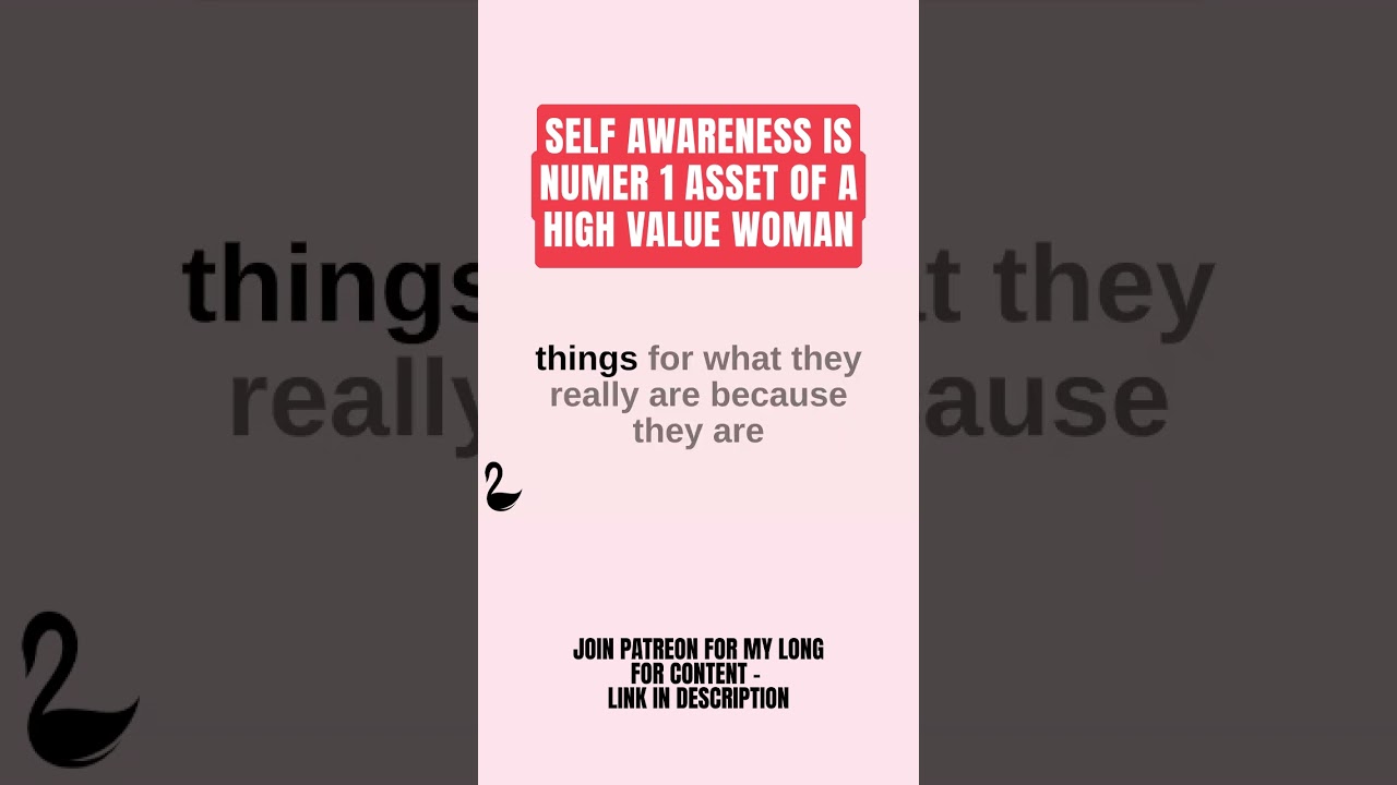 Self-Awareness Is A High Value Woman First Asset