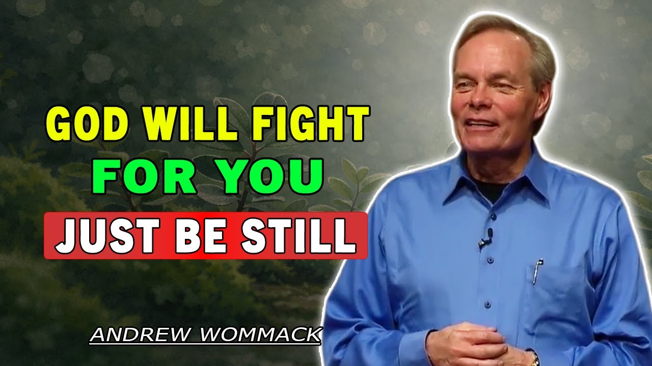 Andrew Wommack 🕊️ God Will Fight for You; Just Be Still | POWERFUL SERMON
