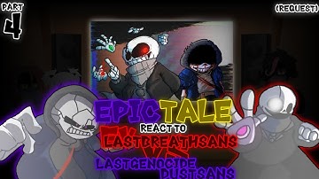 EPIC!TALE REACT TO FV LASTBREATH!SANS VS DUSTSANS!LASTGENOCIDE PART 4 (REQUEST)