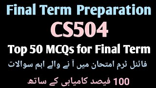 cs504 final term  top 50 mcqs||cs504 final term preparation video||