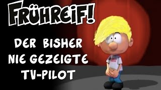 Nie gezeigter „FRÜHREIF“-TV-Pilot von 2004!