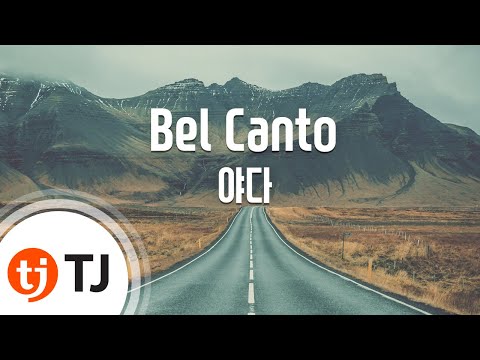 [TJ노래방] Bel Canto - 야다 / TJ Karaoke