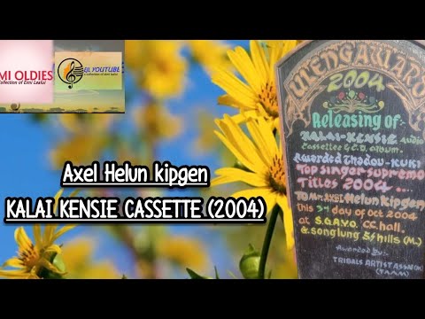 Axel Helun KipgenKALAI KENSIE CASSETTE SIDE A 2004 LalmuanHaokip2