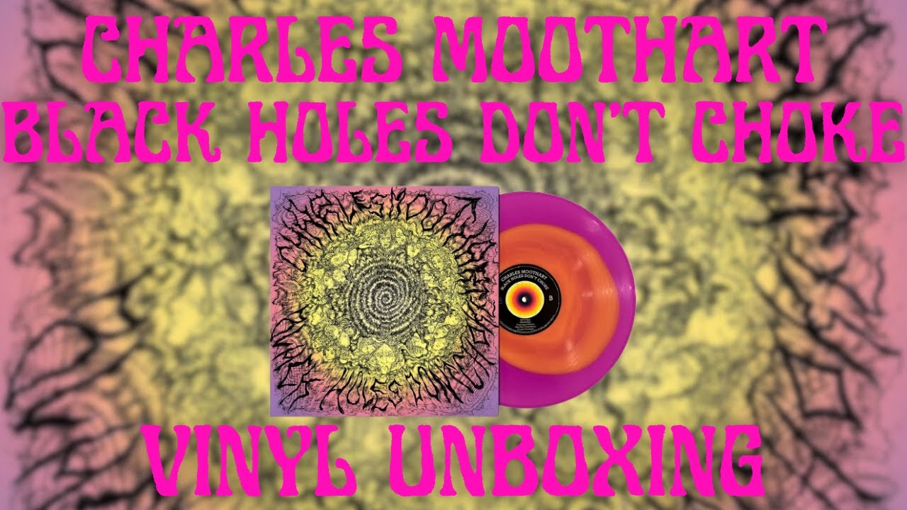 Charles Moothart - Black Holes Don't Choke | Color in Color Yellow and Violet Vinyl Unboxing