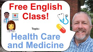 Free English Class Topic: Health Care and Medicine ?‍⚕️??