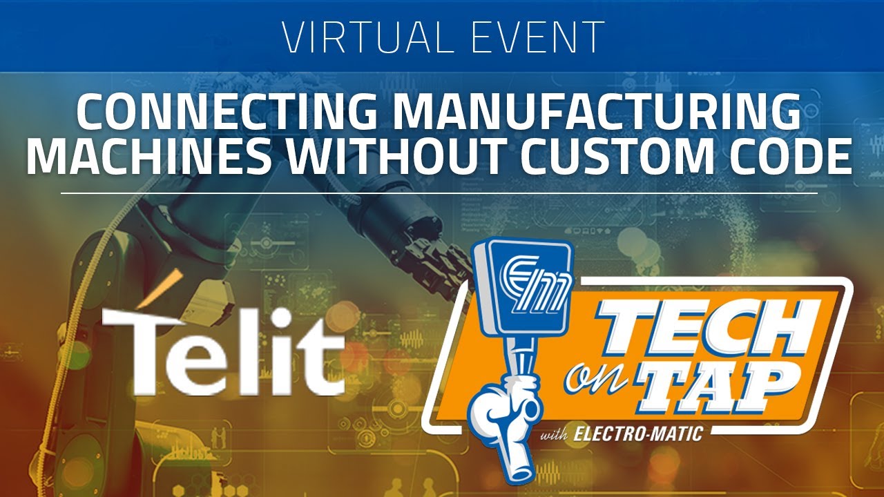 Electro-Matic Tech on Tap: Telit Connecting Manufacturing Machines without Custom Code