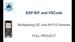 ESP32 | Multiplexing I2C and AHT10 Sensors | ESP-IDF and VSCode | FULL PROJECT