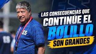 Las consecuencias que continúe el Bolillo son grandes