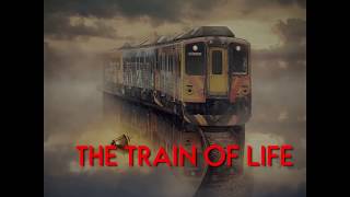 The Train of Life