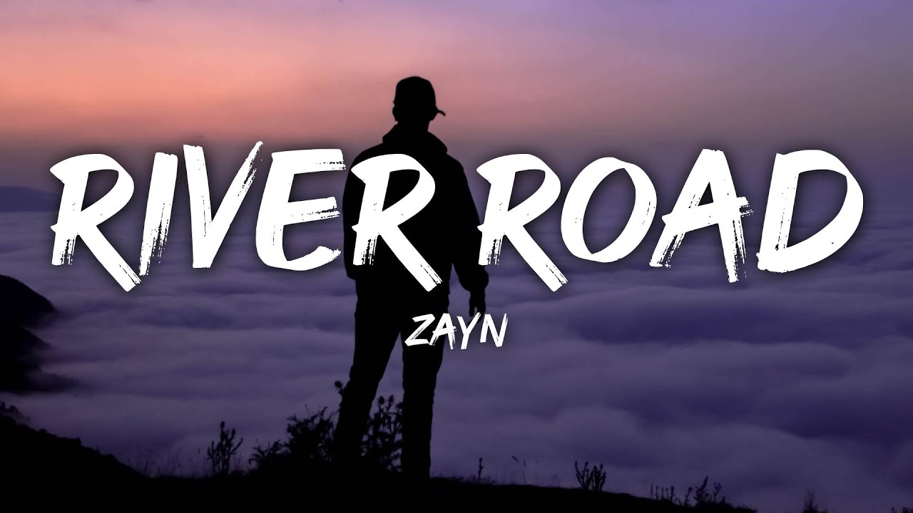 ZAYN River Road (Lyrics) YouTube