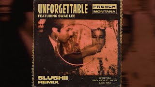 French Montana - Unforgettable ft. Swae Lee (Slushii Remix)