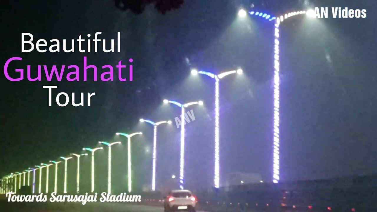 BEAUTIFUL GUWAHATI TOUR Day & Night View of Guwahati City YouTube