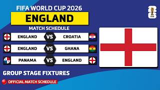 ENGLAND FIFA WORLD CUP 2026 MATCH SCHEDULE | ENGLAND FIFA WORLD CUP FIXTURES 2026