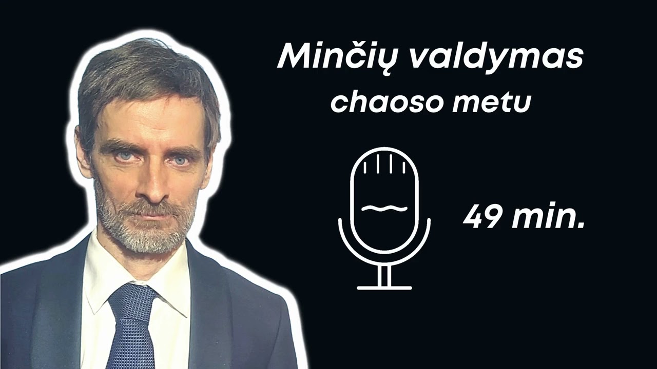 MINČIŲ VALDYMAS CHAOSO METU (49 min.)
