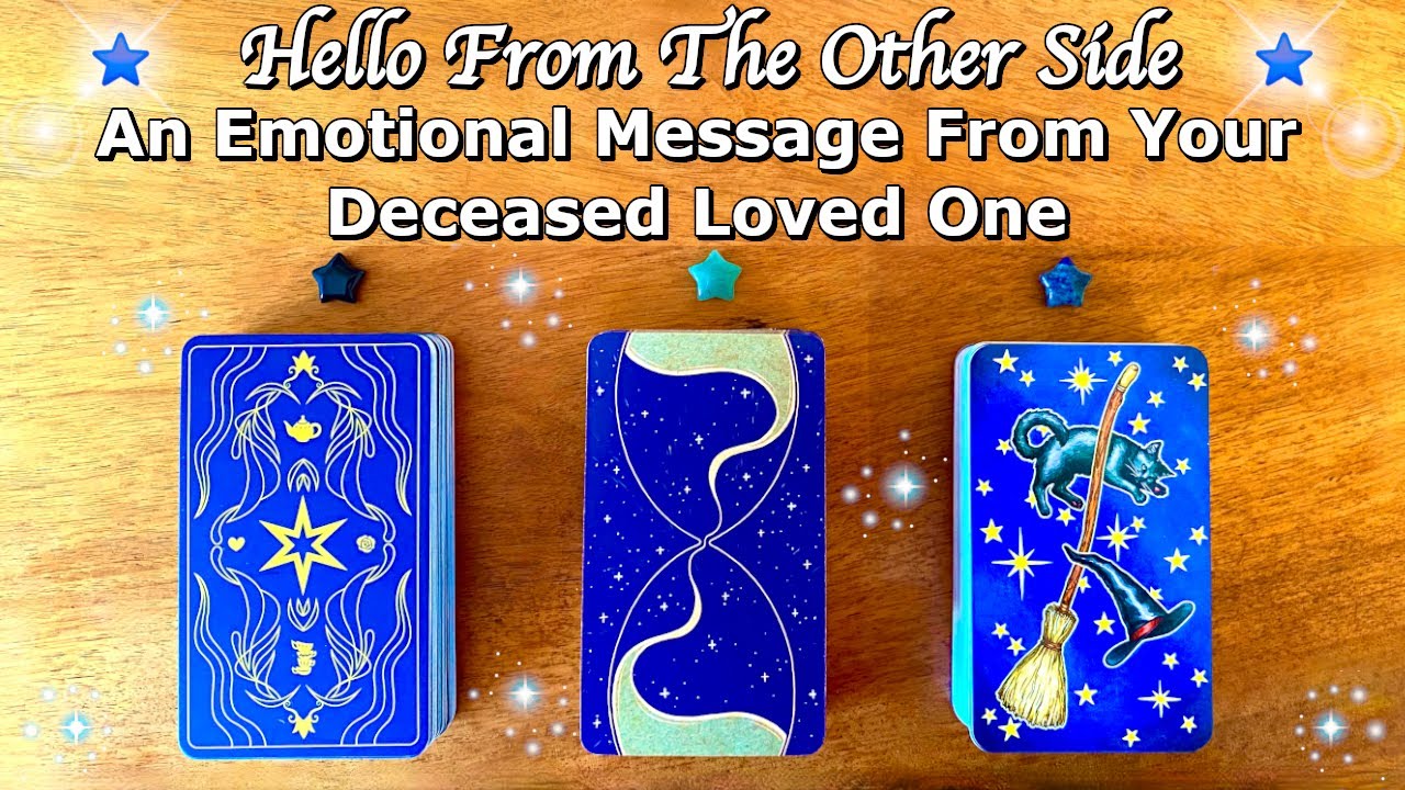 💙 Hello From The Other Side 💙 Emotional Messages From Your Deceased Loved One 💙 Pick a Card Reading