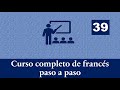 Curso Completo de Francés - Lección 39: Prépositions de lieu (1°Partie)