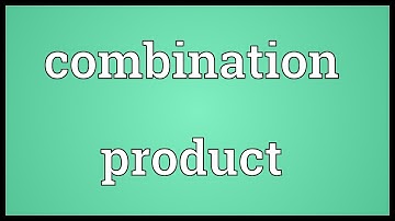 Combination product Meaning