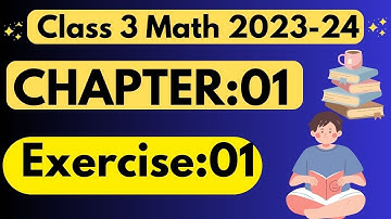 Class 3 Math Magic: Chapter 1 Exercise 1 Step-by-Step Solution: Mathematics Class 3 Unit 1 Ex:1
