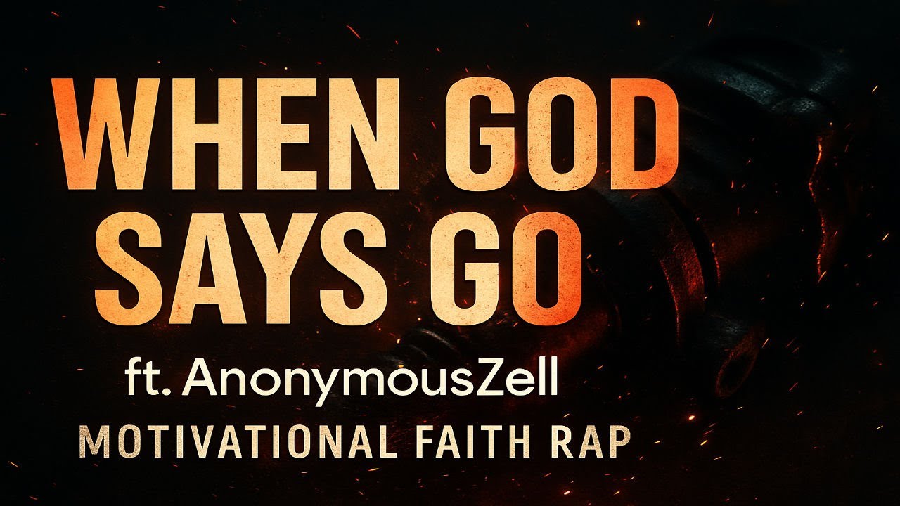 When God Says Go ft. AnonymousZell | Motivational Faith Rap