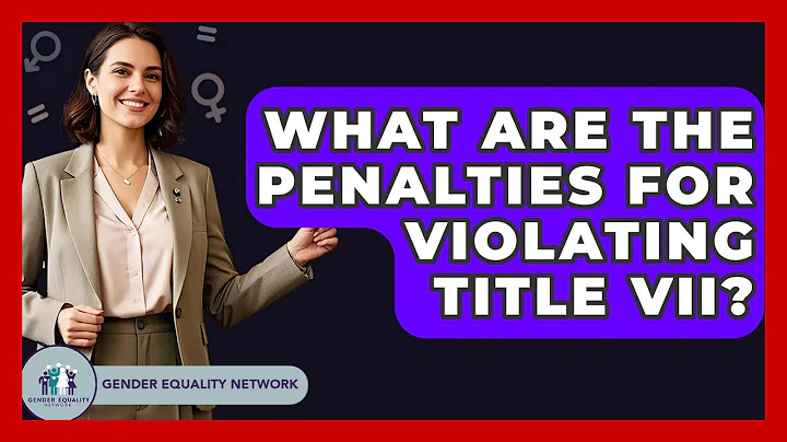 What Are The Penalties For Violating Title VII? - Gender Equality Network