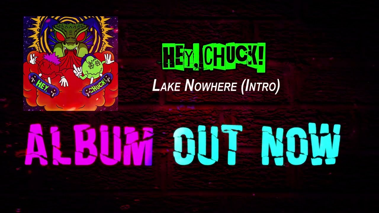 Hey, Chuck! - Lake Nowhere (Intro) Official Lyric Video