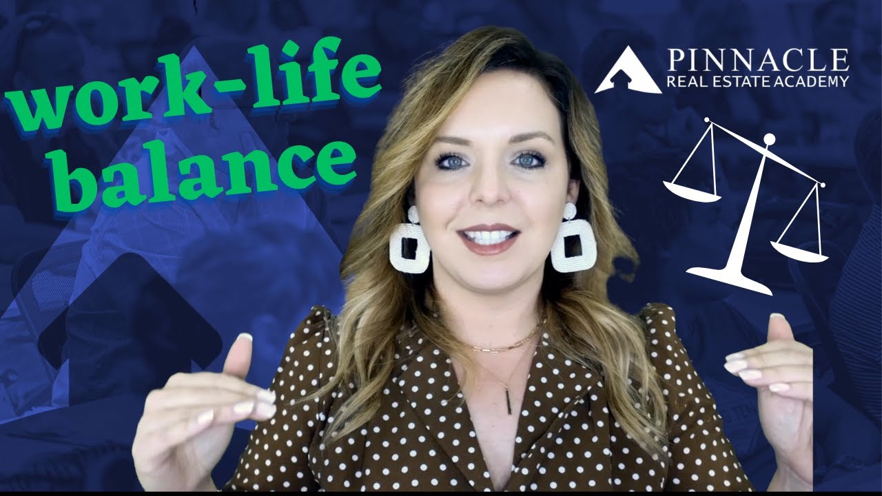 Managing Work Life Balance as Real Estate Agents and Entrepreneurs ...