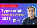 Complete TypeScript Roadmap 2025 🚀 | Learn TypeScript Step by Step for Beginners to Advanced