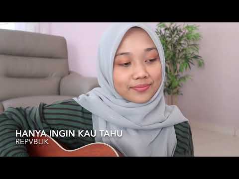 Hanya Ingin Kau Tahu - Republik (cover)