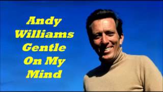 Andy Williams........Gentle On My Mind.