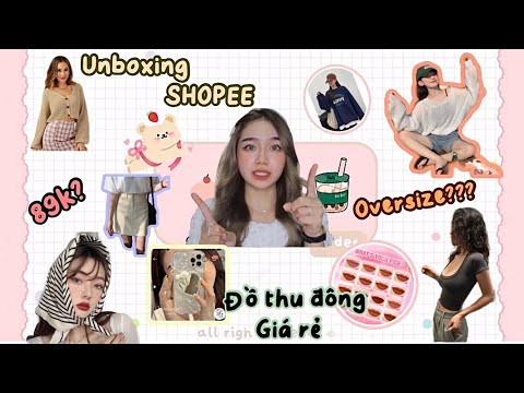 Video [Unbox Shopee] | NHỮNG SẢN PHẨM THU ĐÔNG CHẤT LƯỢNG... - youtube
