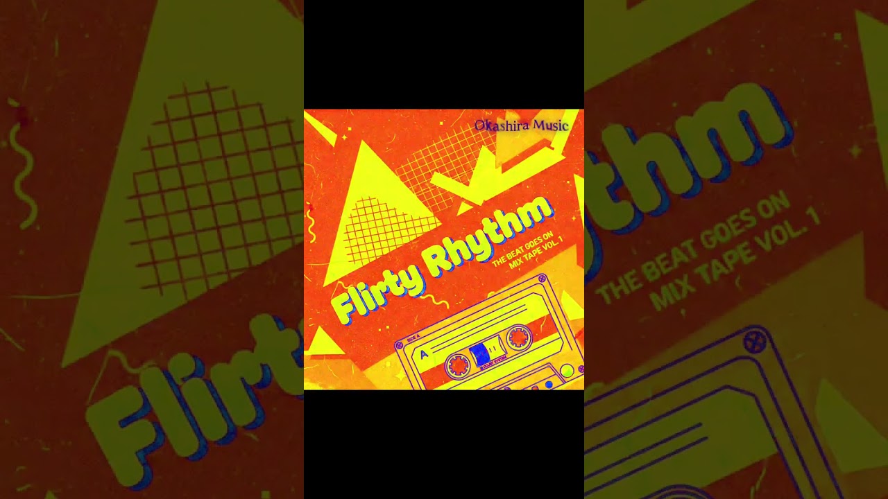 Flirty Rhythm - Okashira Music Official 