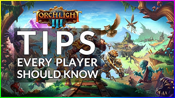 Torchlight 3 - Tips Every Player Should Know