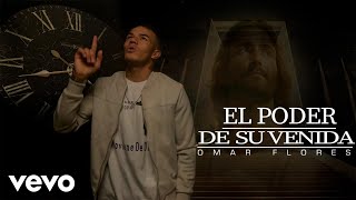 Omar Flores - El Poder De Su Venida Video Oficial