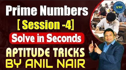 Prime Numbers ( Session-4 ) | Download ANC App | Anil Nair Maths Tricks | Anil Nair Techniques