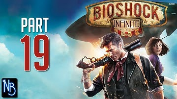 BioShock Infinite Walkthrough Part 19 No Commentary