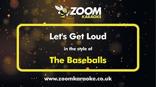 The Baseballs - Let's Get Loud - Karaoke Version from Zoom Karaoke Resimi